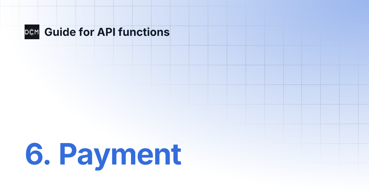 6. Payment | Guide for API functions